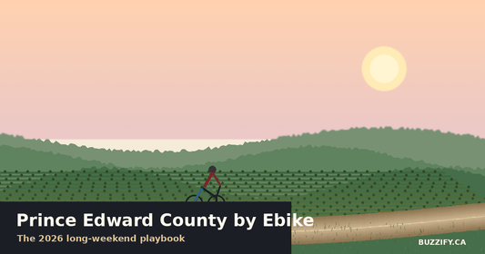 Prince Edward County by Ebike: The Long-Weekend Playbook (August 2026) - Buzzify