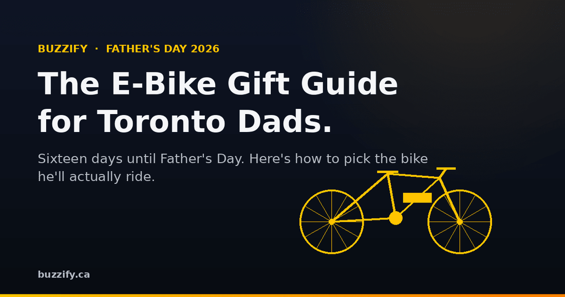 The Father's Day E-Bike Gift Guide for Toronto Dads (2026) - Buzzify