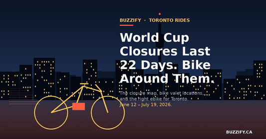 Toronto's World Cup Closures Last 22 Days. Here's How to Bike Around Them. - Buzzify
